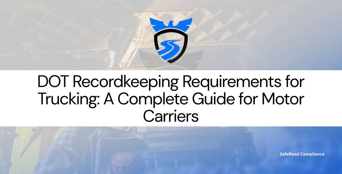 A Complete Guide for Motor Carriers about DOT Recordkeepings