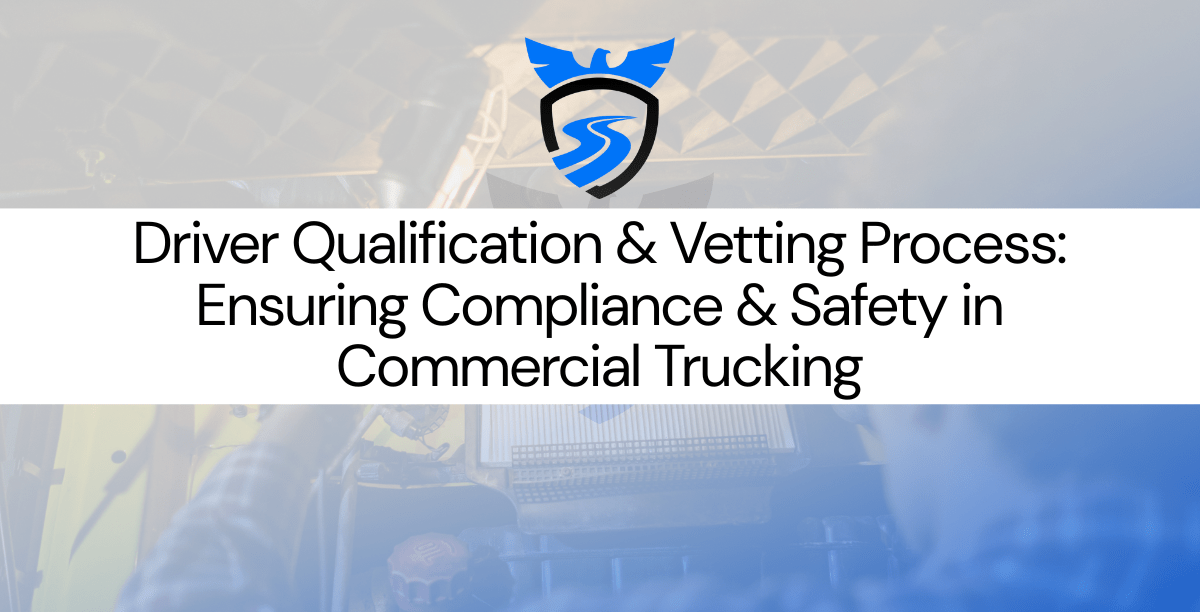 Driver Qualification & Vetting Process Guide