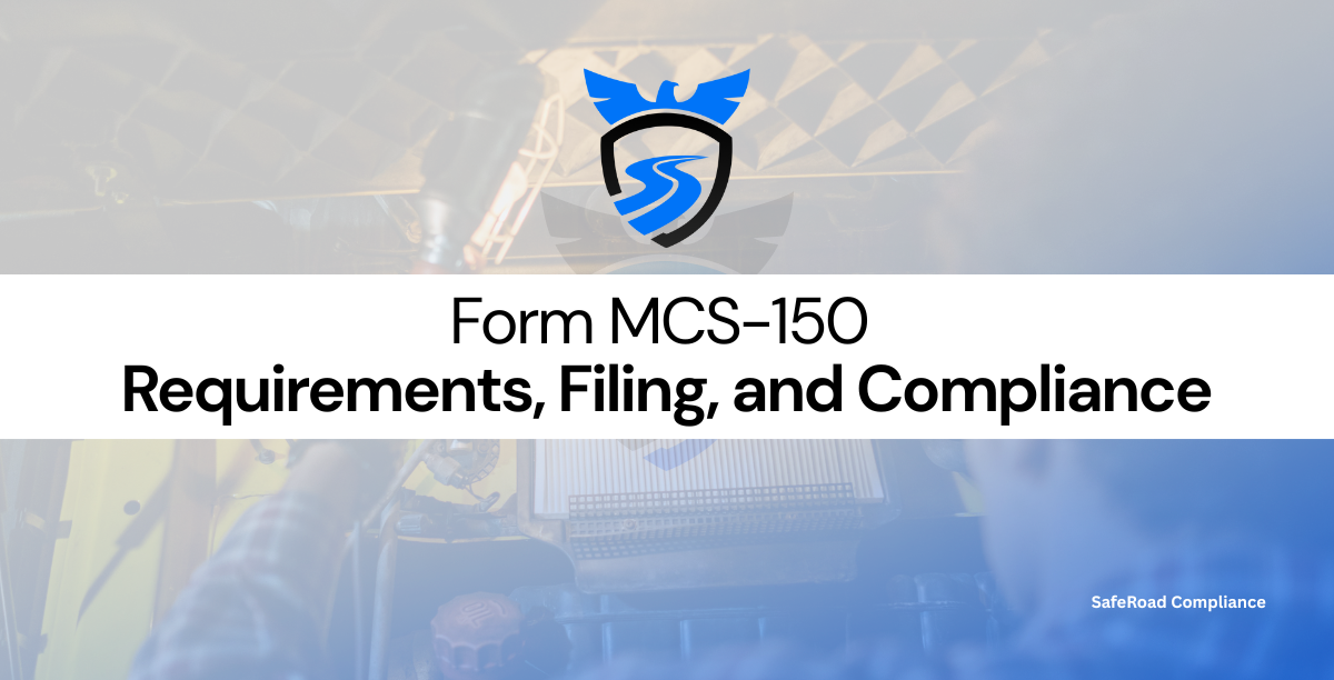 MCS-150 Form for FMCSA Motor Carrier Identification Report filing